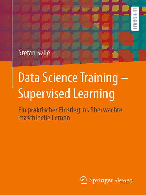 Title details for Data Science Training--Supervised Learning by Stefan Selle - Available